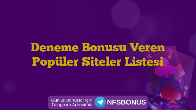 Deneme Bonusu Veren Popüler Siteler Listesi